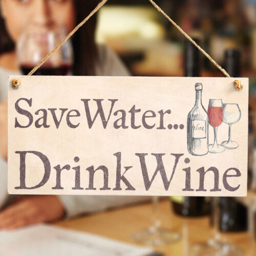Save Water Drink Wine Hanging Sign