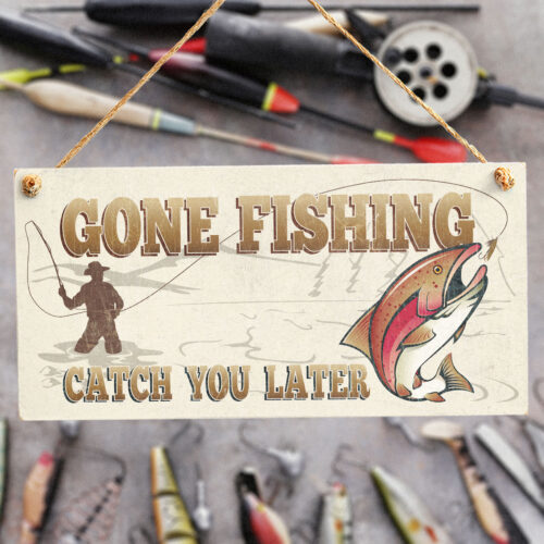 Gone Fishing Catch You Later Sign
