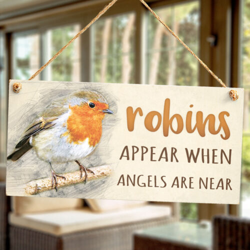 Robins Appear When Angels Are Near Sign
