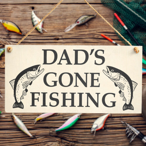 Dad's Gone Fishing Fishing Gift Sign