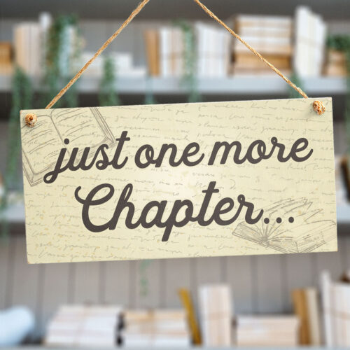 Just One More Chapter - Reading Nook Sign