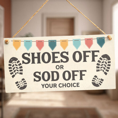 Shoes Off or Sod Off Your Choice Sign