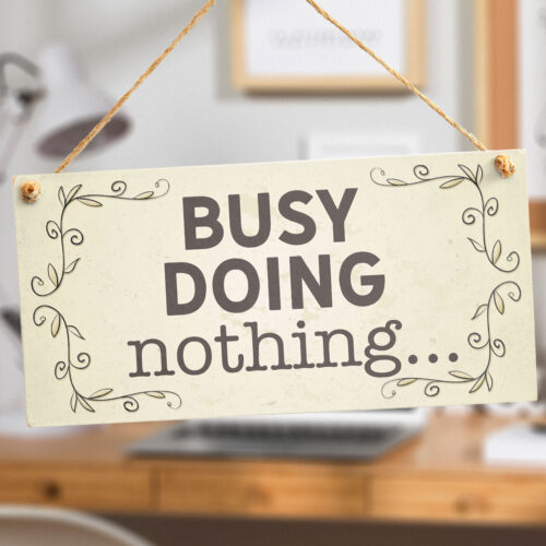 Busy Doing Nothing Office Sign