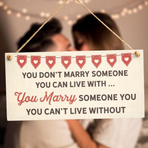 ou don't marry someone you can live with, you marry someone you can't live without