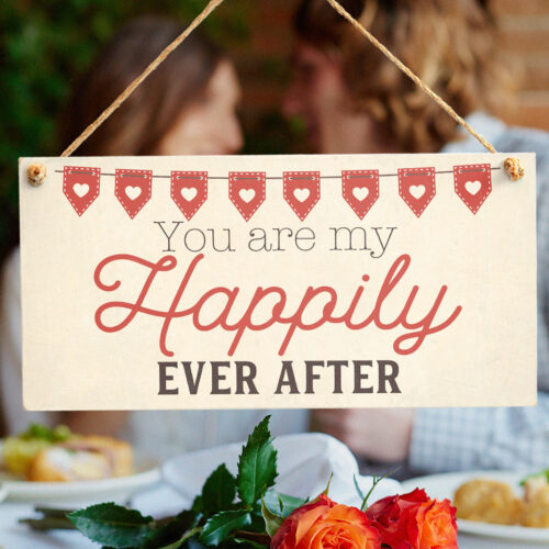 You Are My Happily Ever After Sign