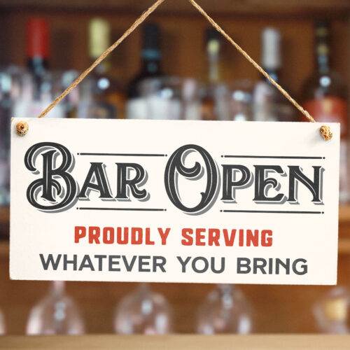 Bar Open Proudly Serving Whatever You Bring